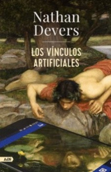 LOS VINCULOS ARTIFICALES | NATHAN DEVERS