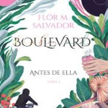 BOULEVARD 3 ANTES DE ELLA | FLOR M. SALVADOR