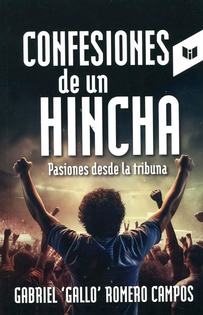 CONFESIONES DE UN HINCHA | GABRIEL 'GALLO' ROMERO CAMPOS