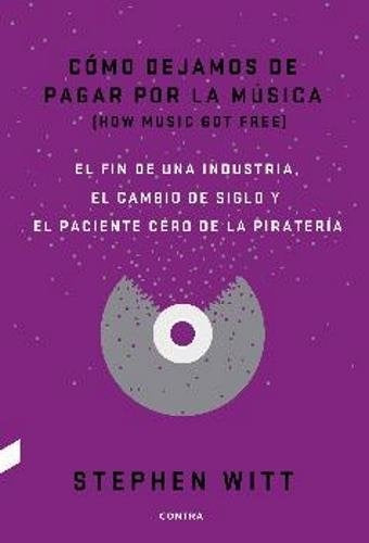 COMO DEJAMOS DE PAGAR POR LA MUSICA | STEPHEN WITT
