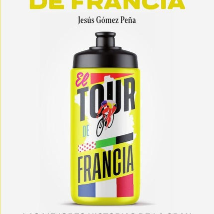 CRONICAS SOBRE RUEDAS: EL TOUR DE FRANCIA | JESUS GOMEZ PEÑA