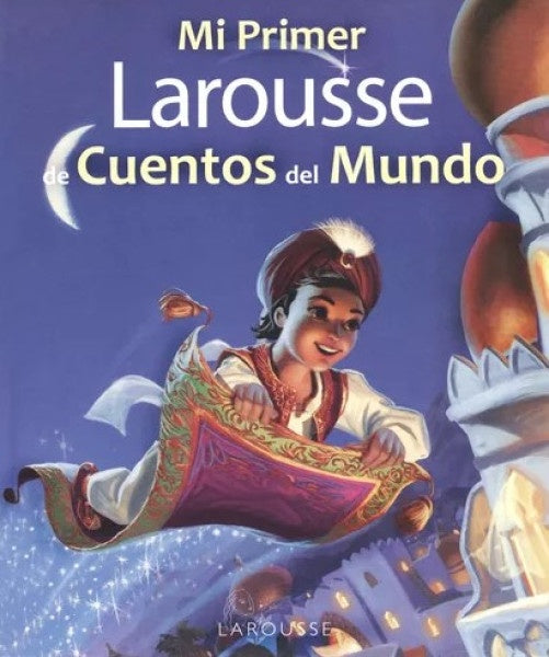 MI PRIMER LAROUSSE DE CUENTOS DEL MUNDO | AUTORES VARIOS