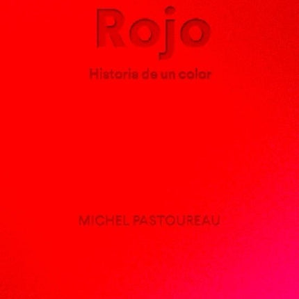 ROJO HISTORIA DE UN COLOR | MICHEL PASTOUREAU