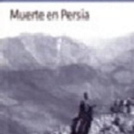 MUERTE EN PERSIA | ANNEMARIE SCHWARZENBACH