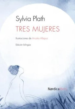 TRES MUJERES | SYLVIA PLATH