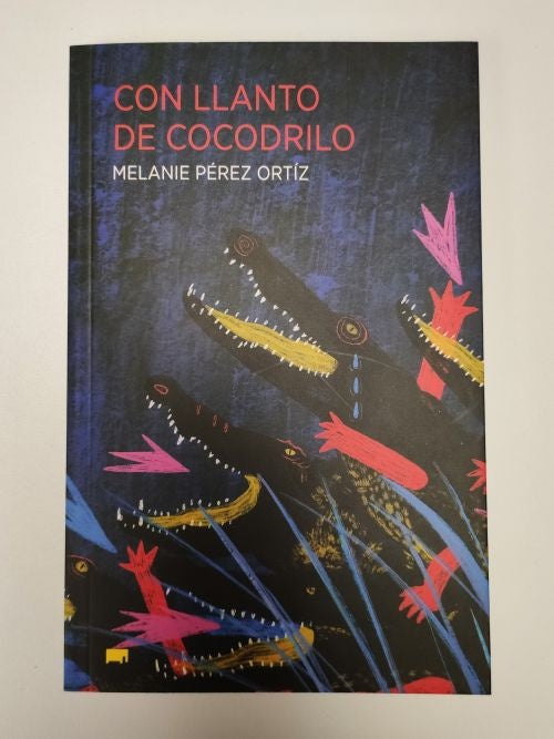 CON LLANTO DE COCODRILO | MELANIE PEREZ ORTIZ