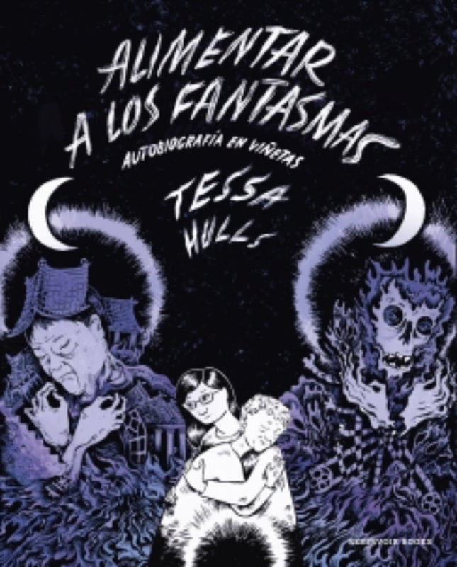 ALIMENTAR A LOS FANTASMAS | TESSA HULLS