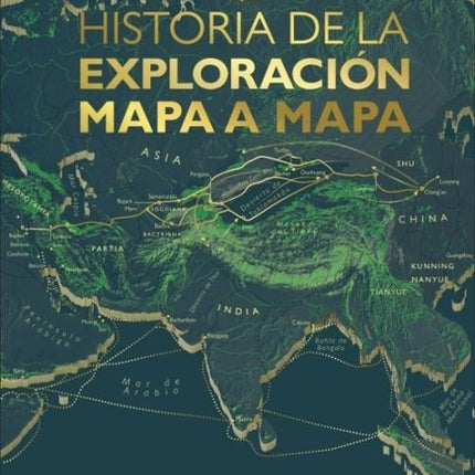 HISTORIA DE LA EXPLORACION MAPA A MAPA | DORLING KINDERSLEY (DK)