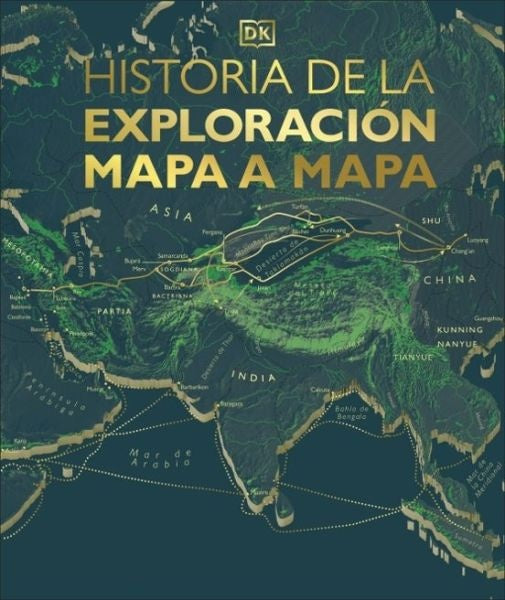 HISTORIA DE LA EXPLORACION MAPA A MAPA | DORLING KINDERSLEY (DK)