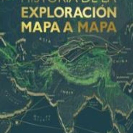 HISTORIA DE LA EXPLORACION MAPA A MAPA | DORLING KINDERSLEY (DK)