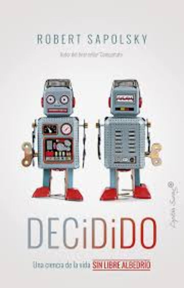 DECIDIDO | ROBERT SAPOLSKY