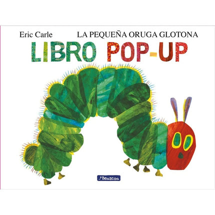 LA PEQUEÑA ORUGA GLOTONA (POP-UP) | ERIC CARLE