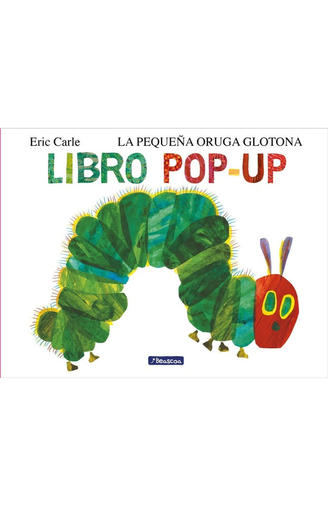 LA PEQUEÑA ORUGA GLOTONA (POP-UP) | ERIC CARLE