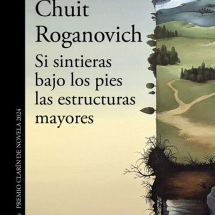 SI SINTIERAS BAJO LOS PIES LAS ESTRUCTURAS MAYORES | ROBERTO CHUIT ROGANOVICH