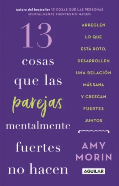 13 COSAS QUE LAS PAREJAS MENTALMENTE FUERTES NO HACEN | AMY MORIN