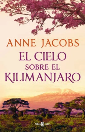 EL CIELO SOBRE EL KILIMANJARO | ANNE JACOBS