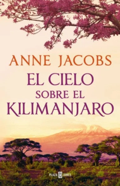 EL CIELO SOBRE EL KILIMANJARO | ANNE JACOBS