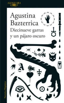 DIECINUEVE GARRAS Y UN PAJARO OSCURO | AGUSTINA BAZTERRICA