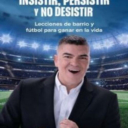 INSISTIR PERSISTIR Y NO DESISTIR | EDUARDO LUIS
