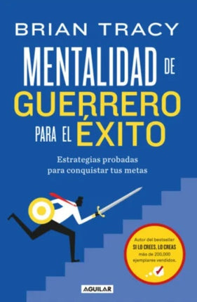 MENTALIDAD DE GUERRERO PARA EL EXITO | BRIAN TRACY