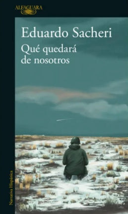 QUE QUEDARA DE NOSOTROS | EDUARDO SACHERI
