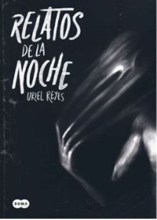 RELATOS DE LA NOCHE | URIEL REYES