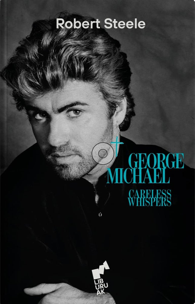 GEORGE MICHAEL CARELESS WHISPERS | ROBERT STEELE