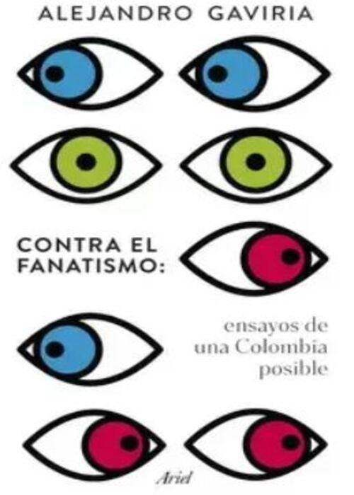 CONTRA EL FANATISMO | ALEJANDRO GAVIRIA