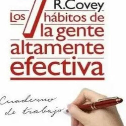 CUADERNO DE TRABAJO LOS 7 HABITOS DE LA GENTE ALTAMENTE EFECTIVA | STEPHEN R. COVEY