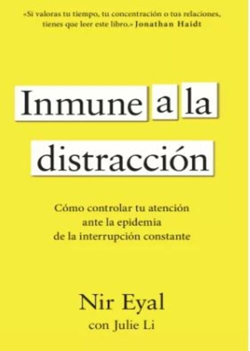 INMUNE A LA DISTRACCION | NIR EYAL