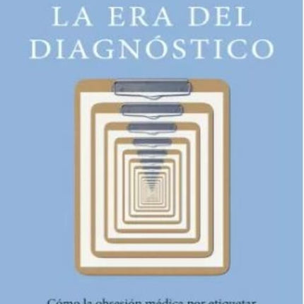 LA ERA DEL DIAGNOSTICO | SUZANNE O'SULLIVAN