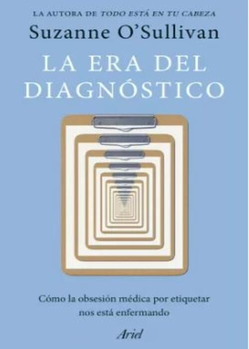 LA ERA DEL DIAGNOSTICO | SUZANNE O'SULLIVAN