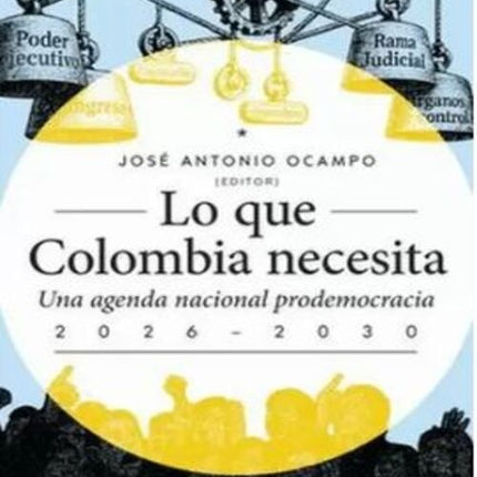 LO QUE COLOMBIA NECESITA | JOSE ANTONIO OCAMPO