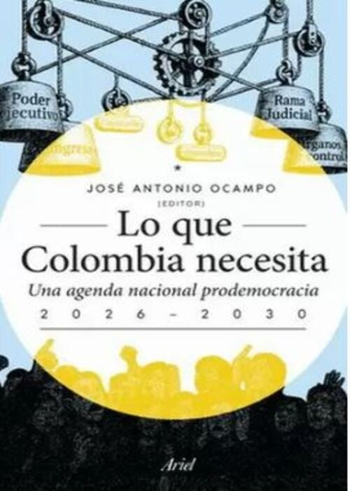 LO QUE COLOMBIA NECESITA | JOSE ANTONIO OCAMPO