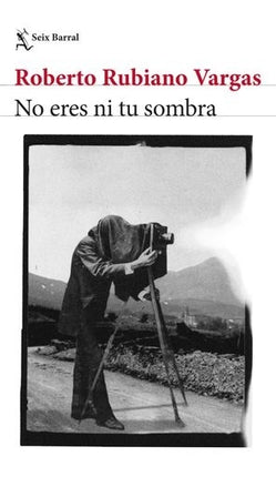 NO ERES NI TU SOMBRA | ROBERTO RUBIANO VARGAS