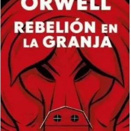 REBELION EN LA GRANJA | GEORGE ORWELL