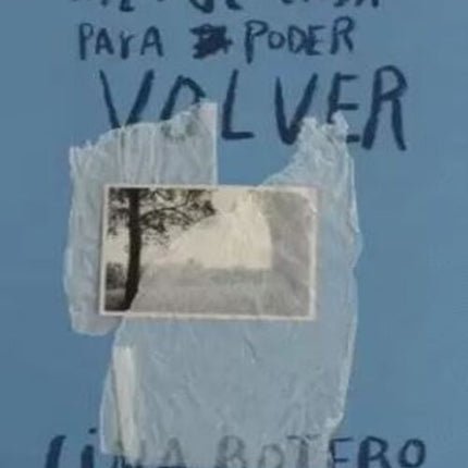 SALIR DE CASA PARA LUEGO PODER VOLVER | LINA BOTERO