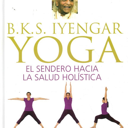YOGA SENDERO HACIA LA SALUD HOLISTICA | K.S IYENGAR B