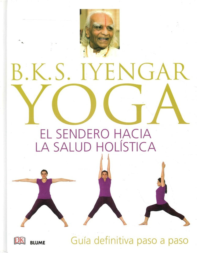 YOGA SENDERO HACIA LA SALUD HOLISTICA | K.S IYENGAR B