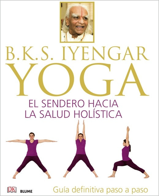 YOGA SENDERO HACIA LA SALUD HOLISTICA | K.S IYENGAR B