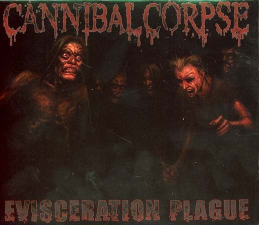 EVISCERATION PLAGUE | CANNIBAL CORPSE
