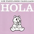 HOLA | LOS FABULOSOS CADILLACS