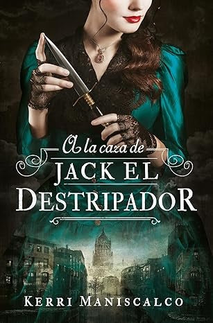 A LA CAZA DE JACK EL DESTRIPADOR | KERRI MANISCALCO