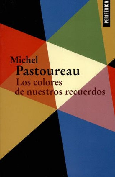 COLORES DE NUESTROS RECUERDOS | MICHEL PASTOUREAU