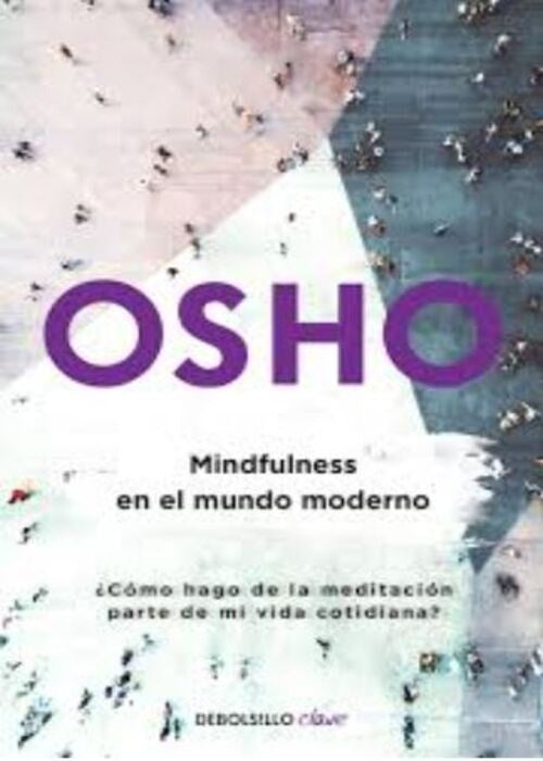 MINDFULNESS PARA EL MUNDO MODERNO | OSHO