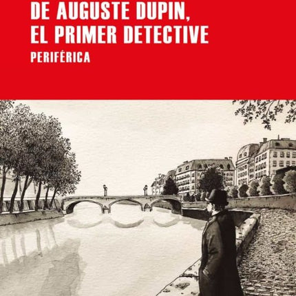 LOS MISTERIOS DE AUGUSTE DUPIN, EL PRIMER DETECTIVE | EDGAR ALLAN POE