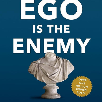EGO IS THE ENEMY | RYAN HOLIDAY