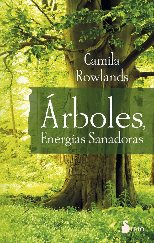 ARBOLES, ENERGIAS SANADORAS | CAMILA ROWLANDS