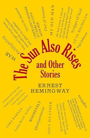 THE SUN ALSO RISES AND OTHER STORIES | ERNEST HEMINGWAY