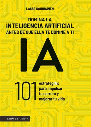 DOMINA LA INTELIGENCIA ARTIFICIAL ANTES DE QUE ELLA TE DOMINE A TI | LASSE ROUHIAINEN